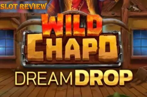 Wild Chapo Dream Drop slot